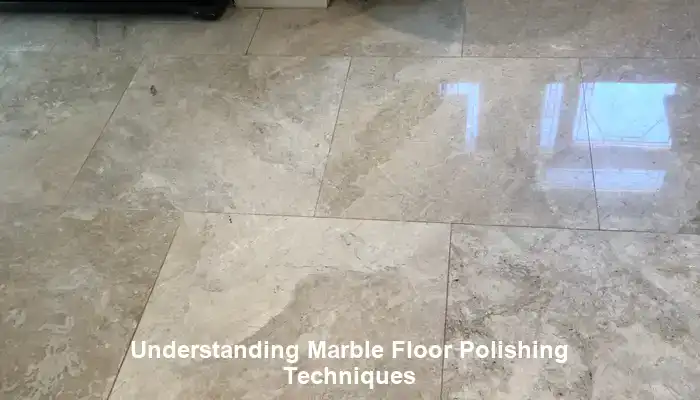 Exploring Innovative Techniques for Marble Floor Polishing