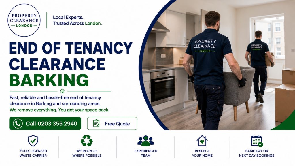 Local Experts in Barking for End of Tenancy Clearance Services